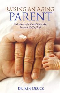 Raising Aging Parent by Ken Druck